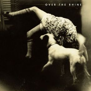 Download track It'S Never Quite What It Seems Over The Rhine