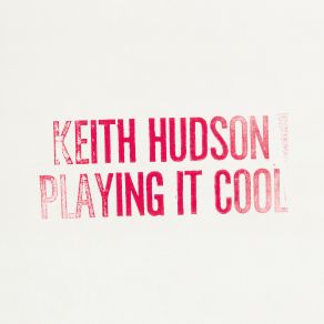 Download track I Can't Do Without You Keith Hudson