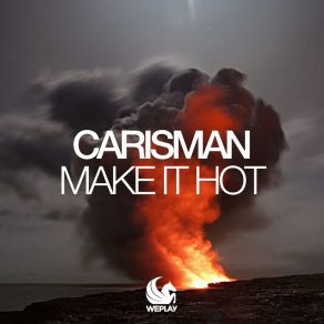 Download track Make It Hot (Extended Dub Mix) Carisman