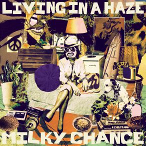 Download track Living In A Haze Milky Chance