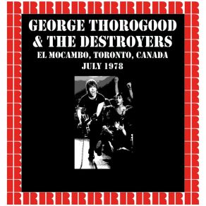 Download track I'll Change My Style George ThorogoodThe Destroyers