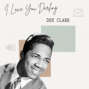 Download track If It Wasn't For Love Dee Clark