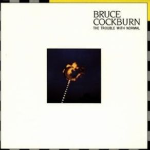 Download track Civilization And Its Discontents Bruce Cockburn