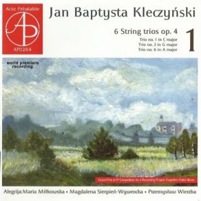 Download track 07. Six String Trios Op. 4 - No. 6 In A Major - I. Allegro Moderato Jan Baptysta Kleczyński