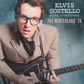 Download track (I Don't Want To Go To) Chelsea (Live) Elvis Costello, Elvis Costello And The Attractions