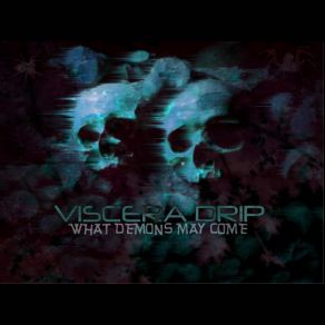 Download track Demons Viscera Drip