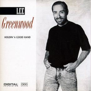 Download track Holdin' A Good Hand Lee Greenwood