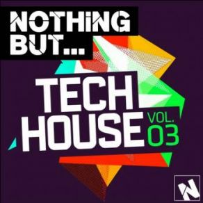 Download track Nothing But... Tech House, Vol. 3 (Continuous Mix 1) Ventil Shape