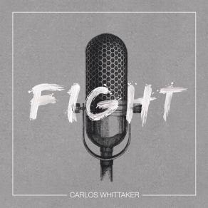 Download track Fight Carlos Whittaker