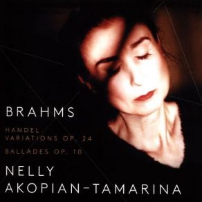 Download track 4 Ballades, Op. 10 - No. 1 In D Minor Nelly Akopian-Tamarina