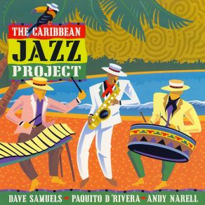 Download track Abracadabra Paquito D'Rivera, Dave Samuels, Caribbean Jazz Project, Andy Narell