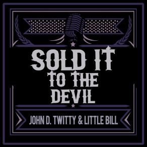 Download track Sold It To The Devil Little Bill