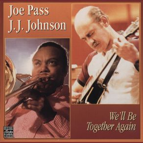 Download track We'll Be Together Again Joe Pass, Jay Jay Johnson