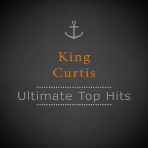 Download track You Came A Long Way From St. Louis King Curtis