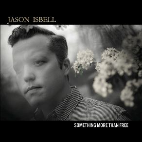 Download track If It Takes A Lifetime Jason Isbell