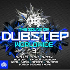 Download track The Sound Of Dubstep 3 Worldwide (Continuous DJ Mix 1 By Ministry Of Sound) Ministry Of Sound
