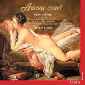 Download track Concert N° 3 Le Tendre Suzie Leblanc, Les Voix Humaines, Stephen StubbsM. De Sainte-Colombe