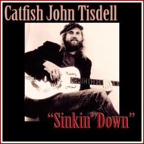 Download track A Good Fool Is Hard To Find Catfish John Tisdell