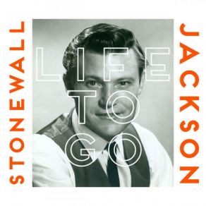 Download track Life To Go Stonewall Jackson