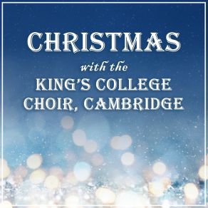 Download track Kirkpatrick: Away In A Manger (Arr. Cleobury) [Orch. Morgan / Pochin] The Choir Of King'S College Cambridge