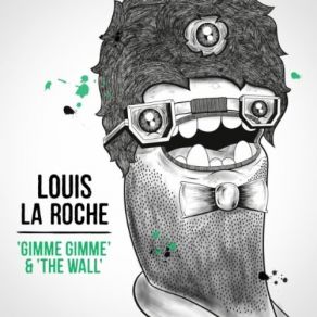 Download track Gimme Gimme Louis La Roche