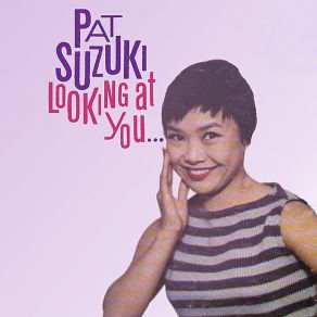 Download track Don't Look At Me That Way! Pat Suzuki'