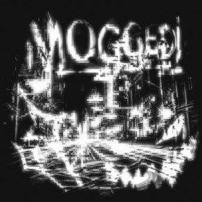Download track Mogged! ARXMANE