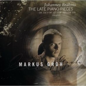 Download track 17. Markus Groh – 17 - Clavierstücke Op. 119, No. 1 - Intermezzo. Adagio Johannes Brahms