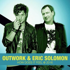Download track How Does It Feel 2016 (Extended Version) Outwork