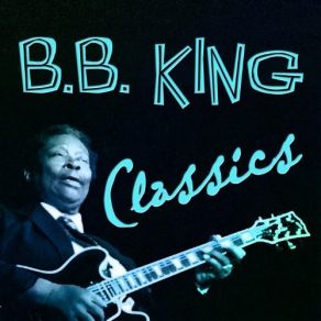 Download track I Got Some Help I Don'T Need B. B. King
