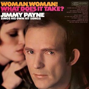 Download track What Does It Take (To Keep A Woman Like You Satisfied) Jimmy Payne