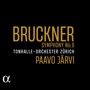 Download track Bruckner: Symphony No. 9 In D Minor, WAB 109 (Original Version): I. Feierlich, Misterioso Paavo JarviOrchester Der Tonhalle Zürich