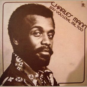 Download track Say You Love Me Too Charles Mann
