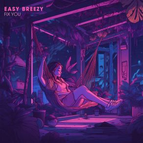 Download track Fix You Easy Breezy