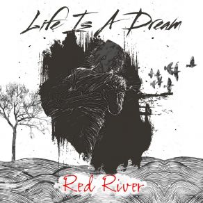Download track Life Is A Dream Red River