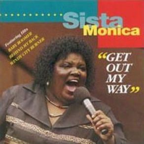Download track Get Out My Way Sista Monica Parker