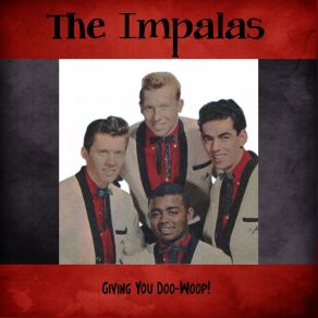 Download track Oh, What A Fool! (Remastered) The Impalas