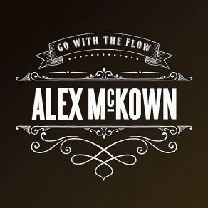 Download track Go With The Flow Alex McKown