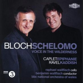 Download track Bloch - Schelomo Rhapsode Ernest Bloch, Andre Caplet, Bbc, Raphael Wallfisch