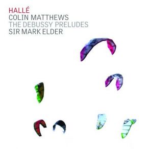 Download track Preludes Arranged For Orchestra, Book II L. 123: No. 6 Général Lavine – Excentric (Arr. Colin Matthews) Sir Mark Elder, Mark Elder