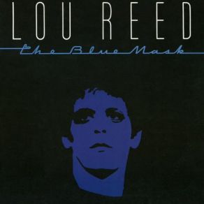 Download track The Blue Mask Lou Reed