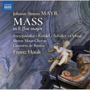 Download track 08. Mass In E-Flat Major (Arr. F. Hauk & M. Hößl) IIe. Gloria. Qui Tollis Johann Simon Mayr