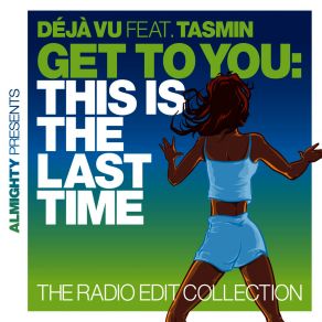 Download track I Don't Want To Miss A Thing (Almighty Definitive Radio Edit) Deja - Vu, Tasmin