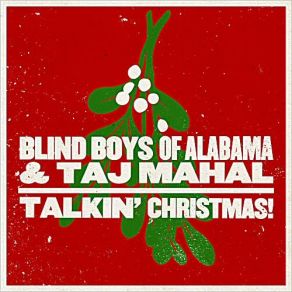 Download track There's A Reason We Call It Christmas Taj Mahal, The Blind Boys Of Alabama