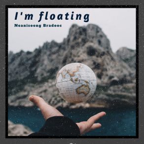 Download track I'm Floating Neanisoong Bradooc