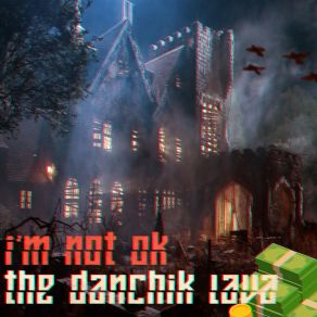 Download track I'm Not Ok TheDanchikLaVa