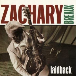 Download track Laid Back Zachary Breaux