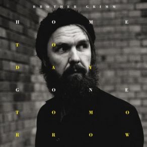 Download track Home Today Gone Tomorrow (Incl Hidden'track) Brother Grimm