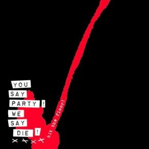 Download track Don'T Wait Up You Say Party! We Say Die!