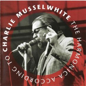 Download track Harpin' On A Riff Charlie Musselwhite